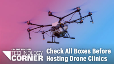 [Technology Corner] Check All Boxes Before Hosting Drone Clinics
