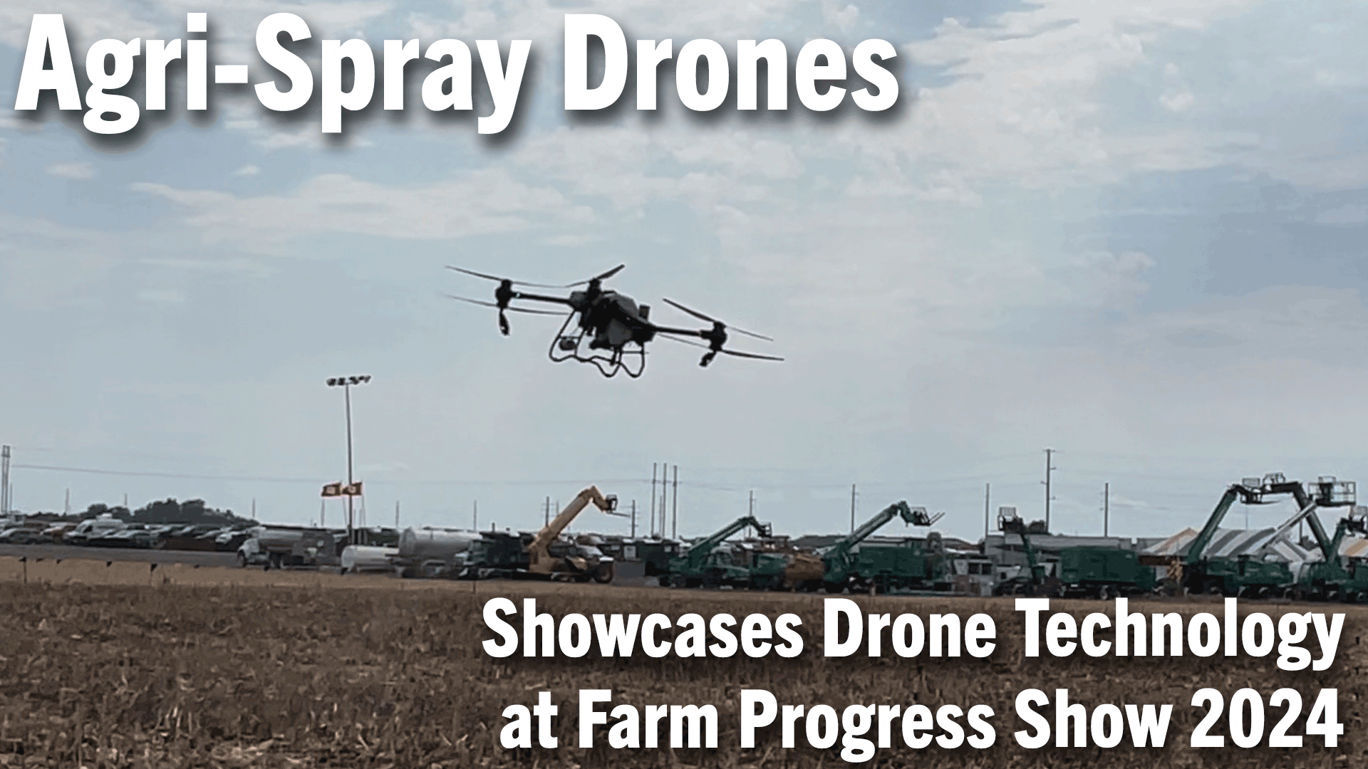[Video] Agri-Spray Drones Showcases Drone Technology at Farm Progress ...