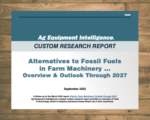 Alternatives to Fossil Fuels in Farm Machinery: Overview & Outlook Through 2027